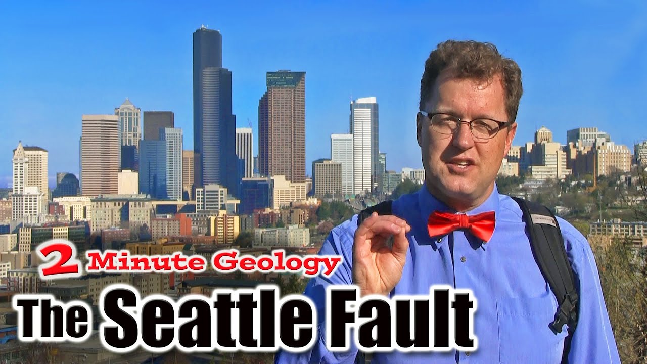 Seattle Earthquake Fault - Beneath Largest City in the Pacific Northwest