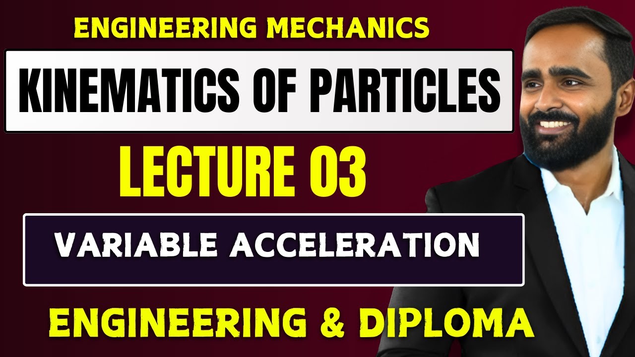 KINEMATICS OF PARTICLES|VARIABLE ACCELERATION|LECTURE 03|PRADEEP GIRI SIR