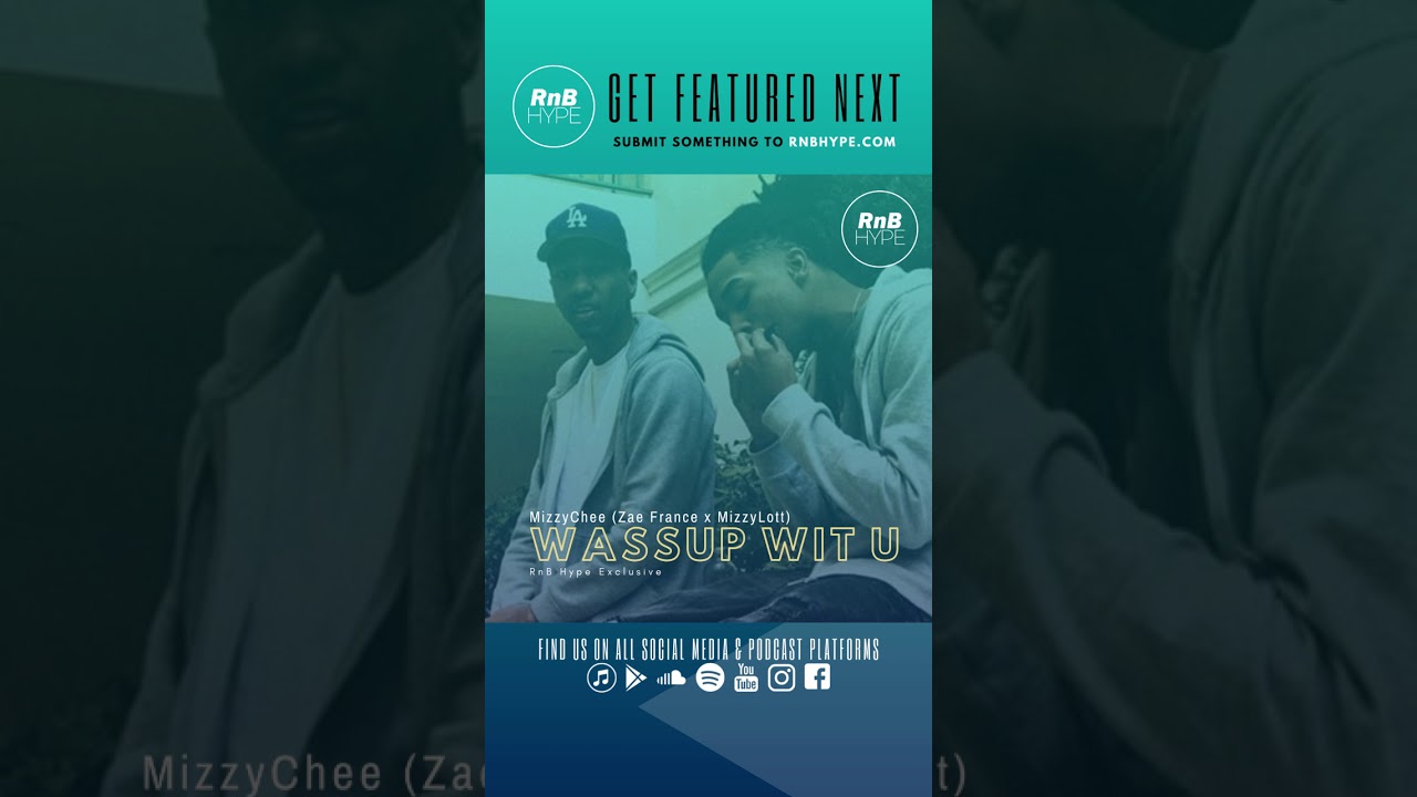 MizzyChee (Zae France x MizzyLott) - Wassup Wit U (@mizzychee @mizzylott @zaecheebv) (RnBass Music)