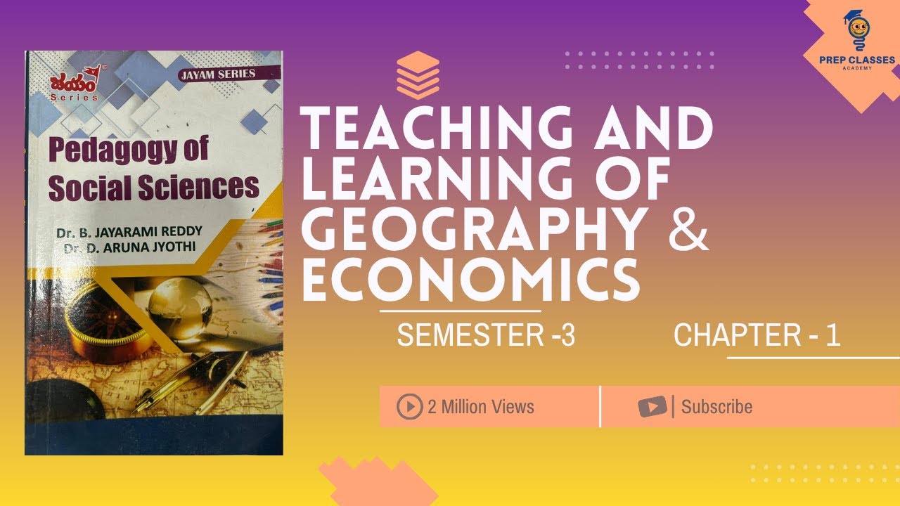 Unit- 1 Teaching and Learning of Geography and Economics | B.Ed | Sem-3 | Pedagogy of Socail Science