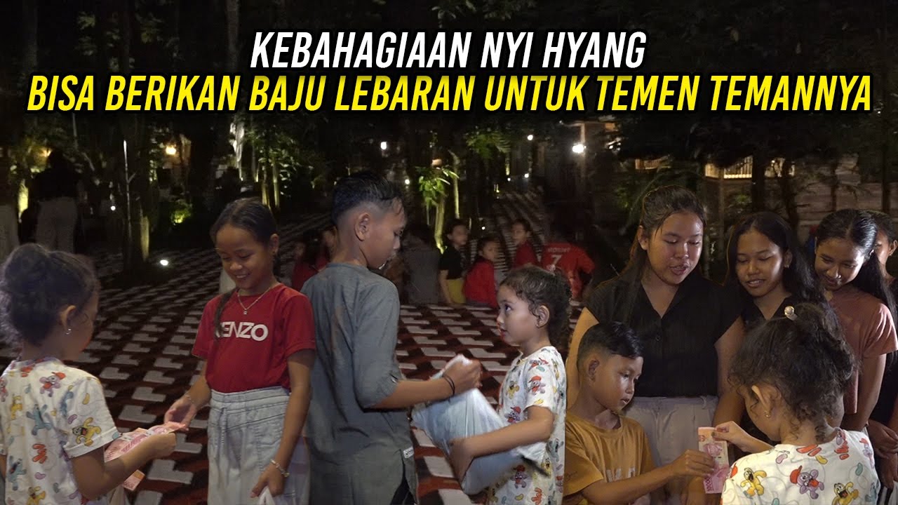 KEBAHAGIAAN NYI HYANG BISA BERIKAN BAJU LEBARAN DAN UANG UNTUK TEMAN TEMANNA