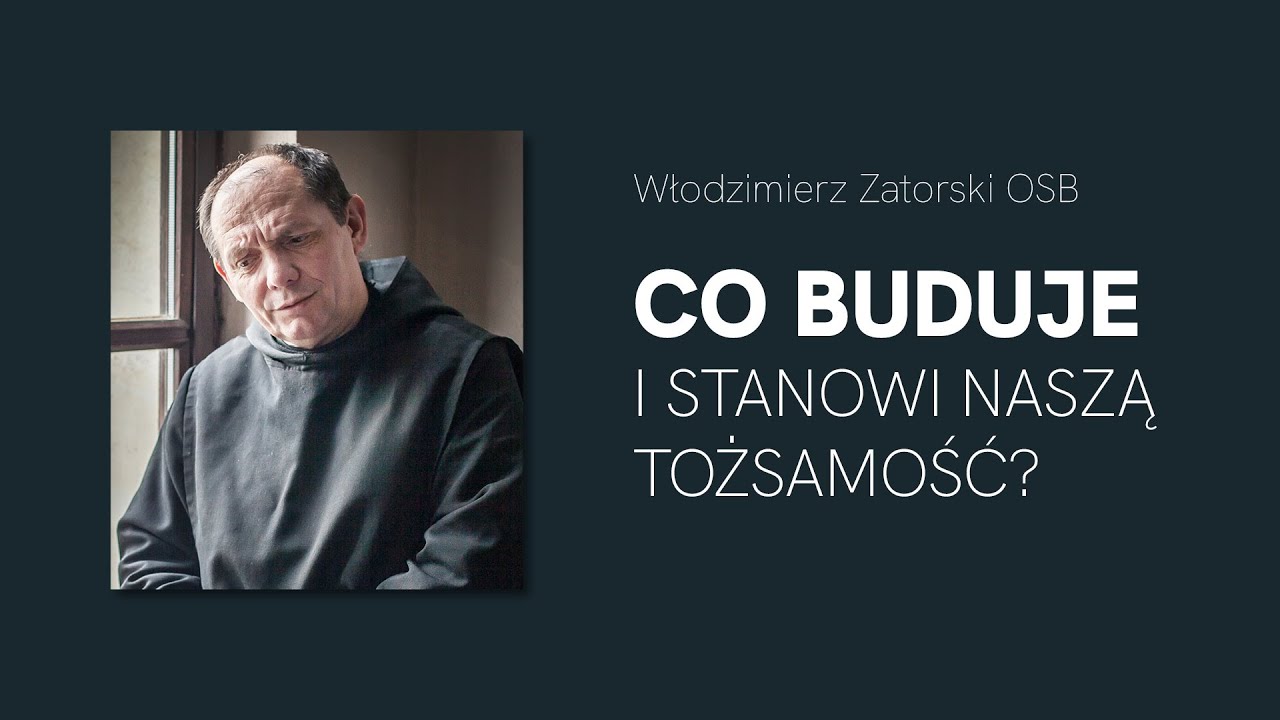 Co buduje i stanowi naszą tożsamość?