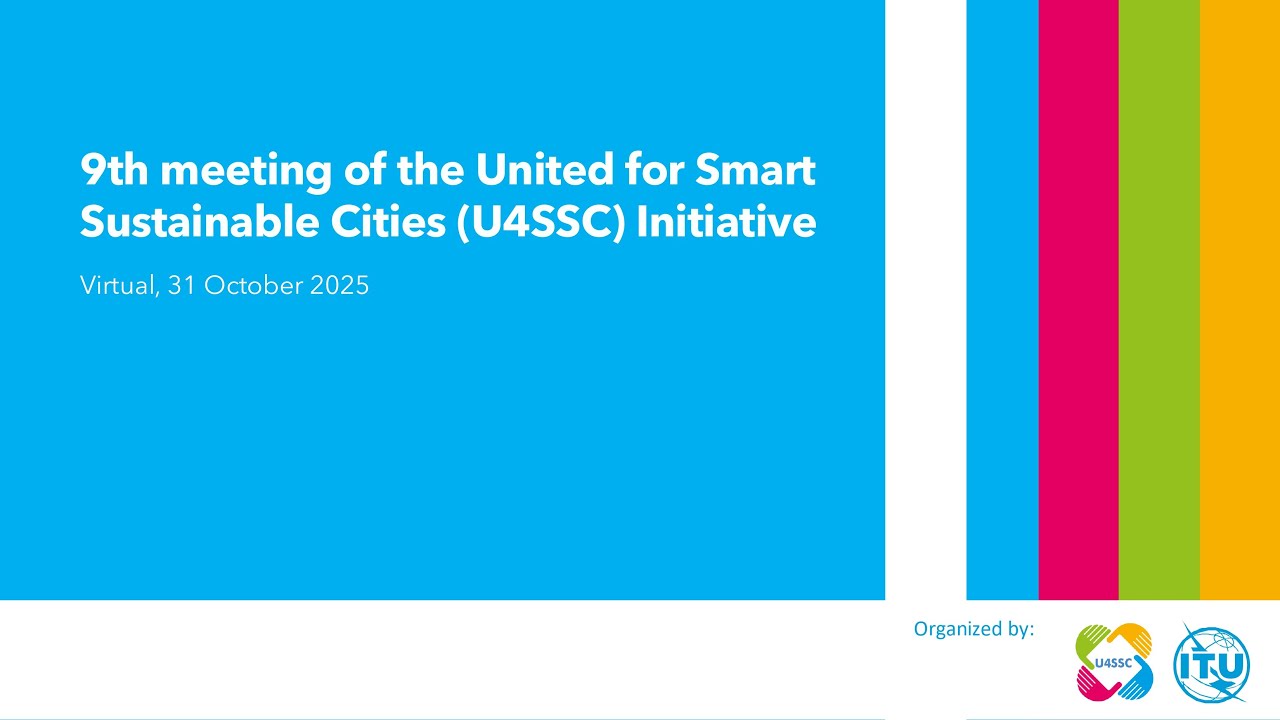 9th meeting of the U4SSC and DTD Webinar on “Empowering Lives through People-Centred Smart Cities”
