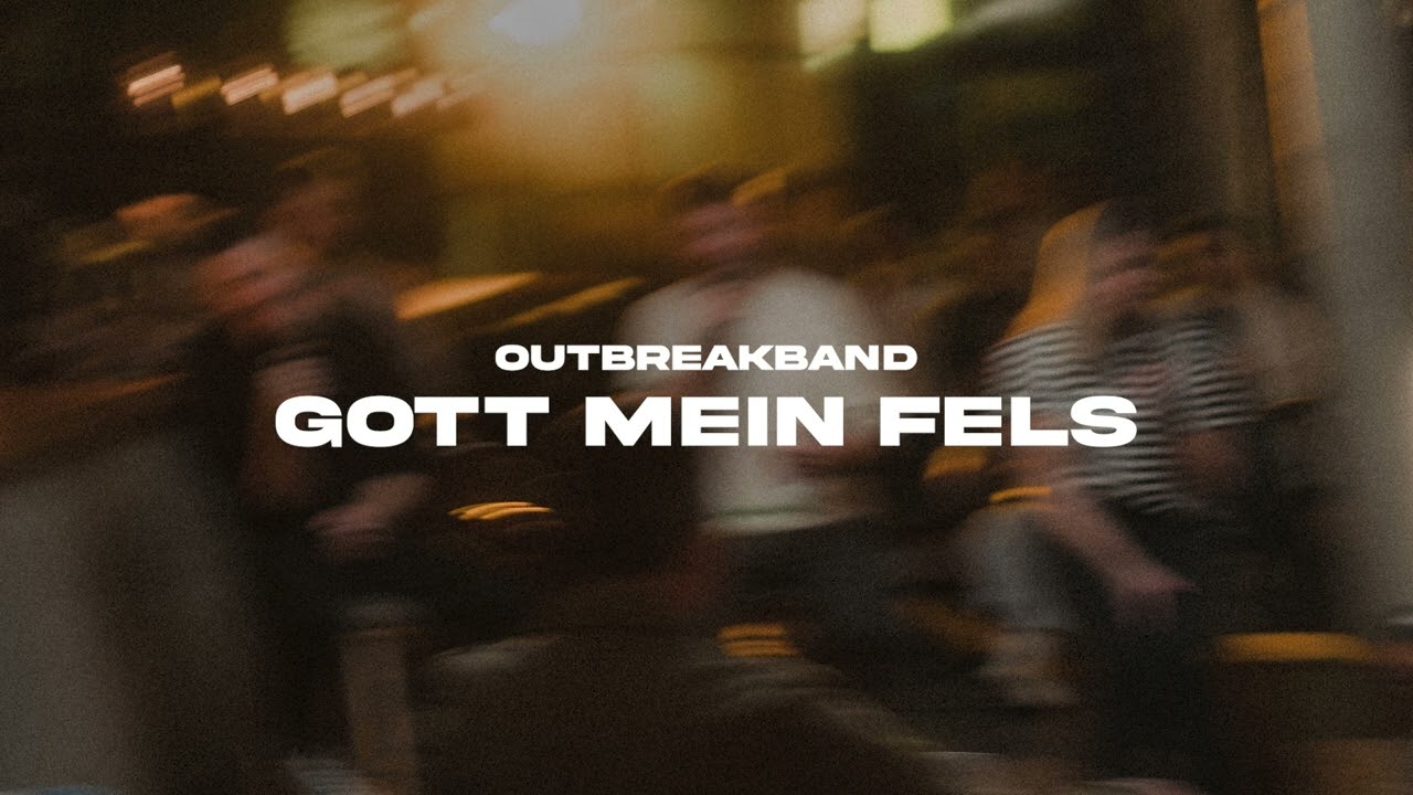 Gott mein Fels - Outbreakband (Official Audio Video)