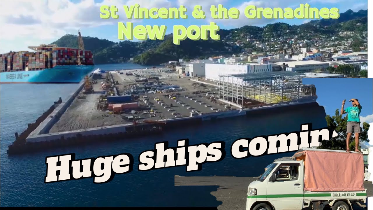 Huge Container  Ships can now come to St Vincent and the Grenadines .