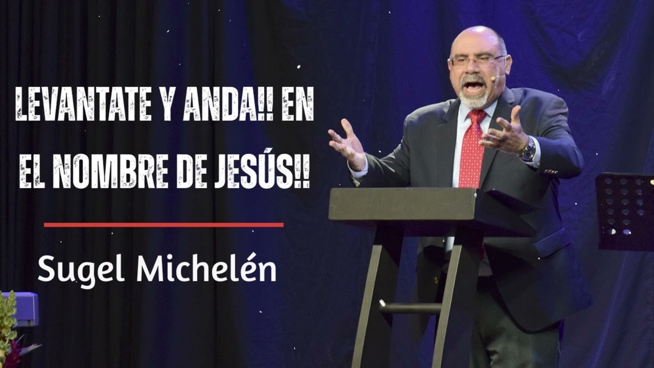 LEVANTATE Y ANDA!! EN EL NOMBRE DE JESÚS!! | Verdad con Sugel Michelén