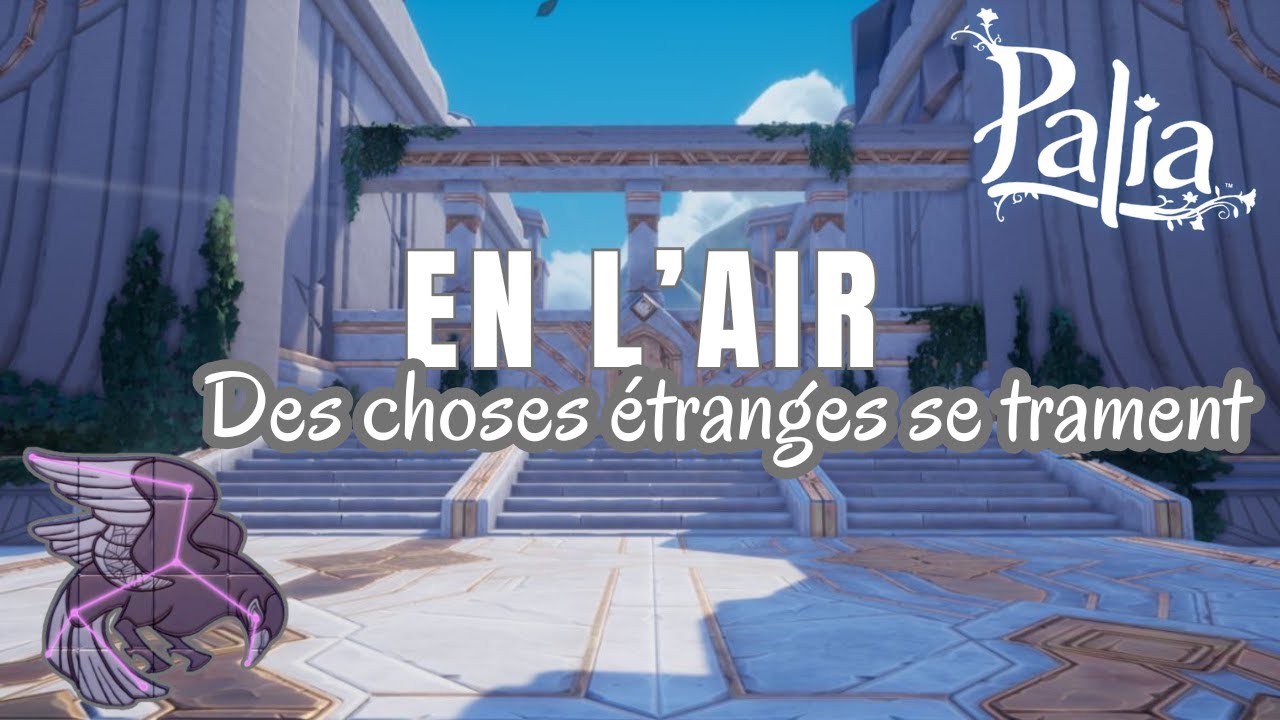 En l'air || Des choses étranges se trament ! [PALIA]