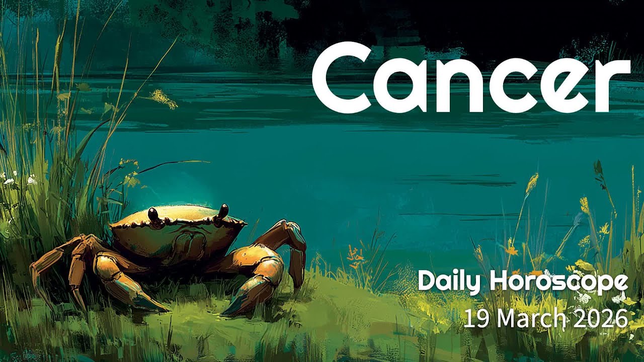 Cancer Daily Horoscope – 19 March 2026