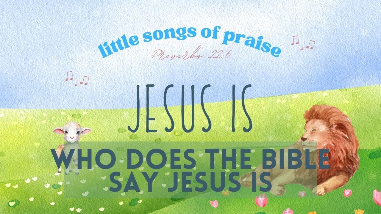 Jesus is - little songs of praise | Kids Christian songs