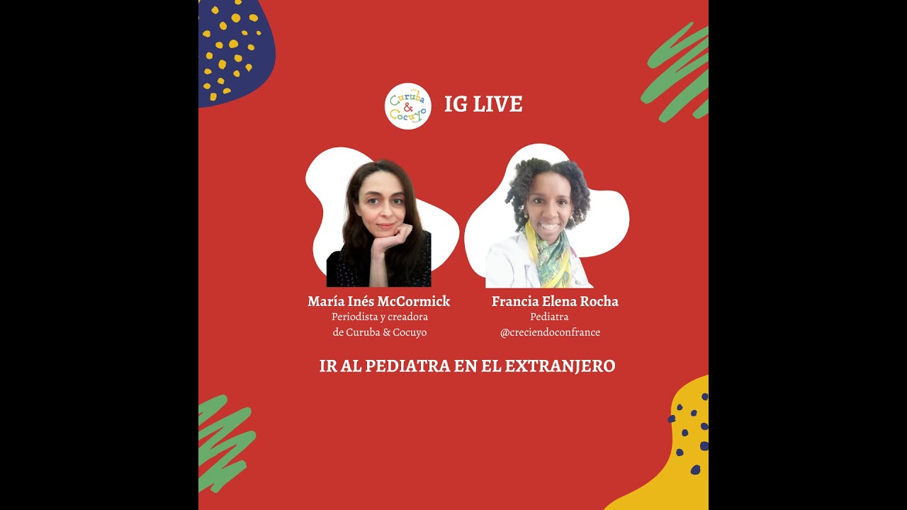 Charlas Curuba & Cocuyo Ep. 10  Entrevista con Francia Rocha sobre ir al pediadra en el extranjero