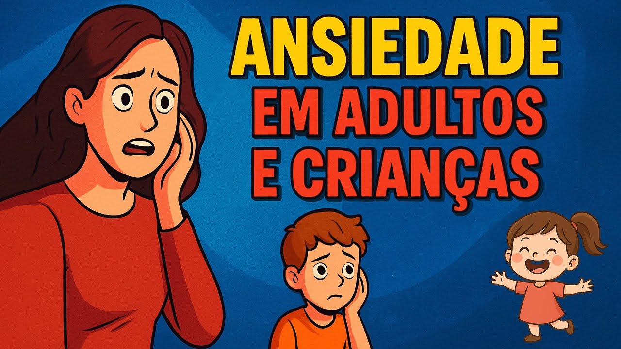 Ansiedade em adulto e Crianças!