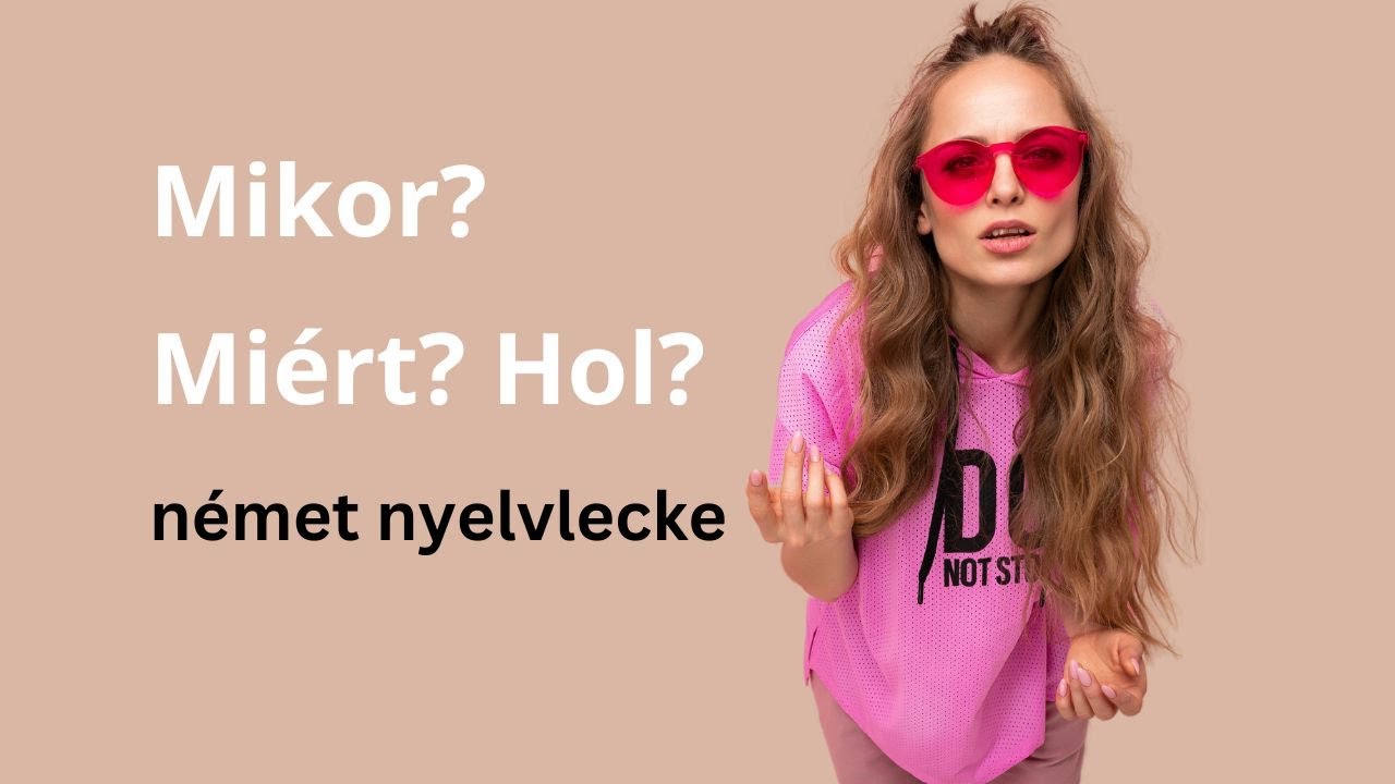 11. lecke - Német kérdőszavak - W-Fragen II Alapfokú példamondatokkal