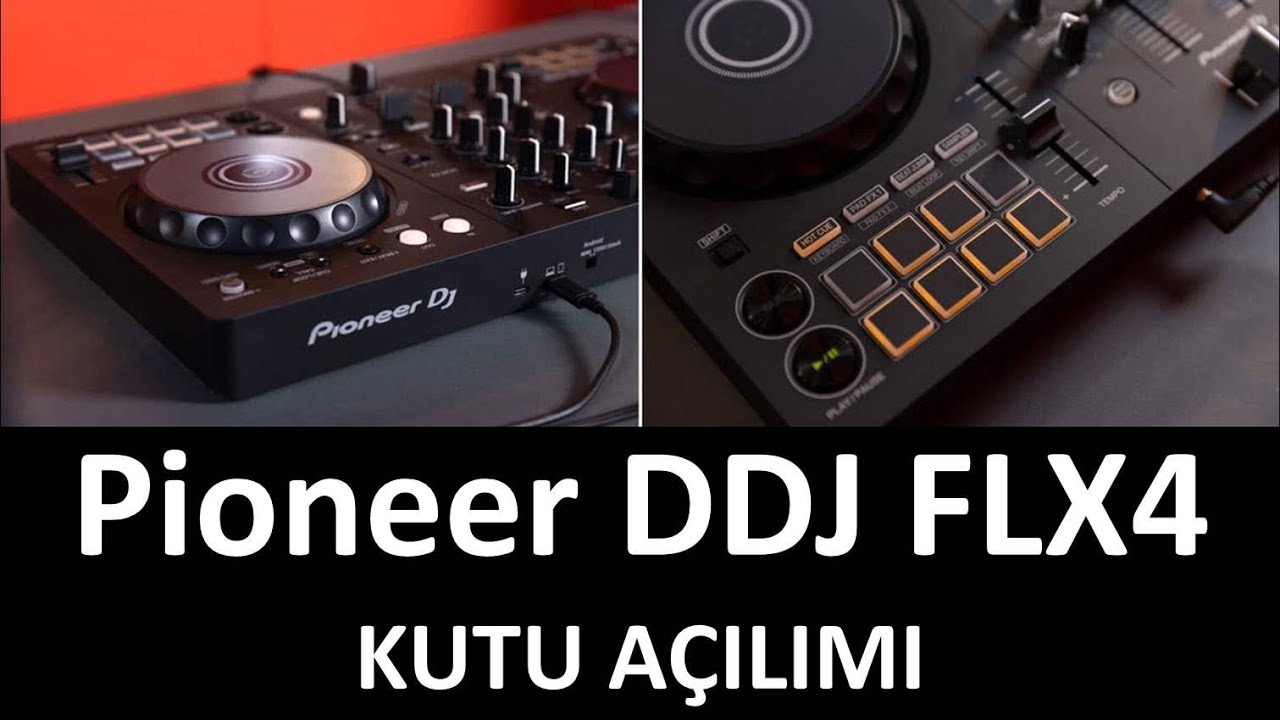 Pioneer DDJ FLX4 Kutu Açılımı