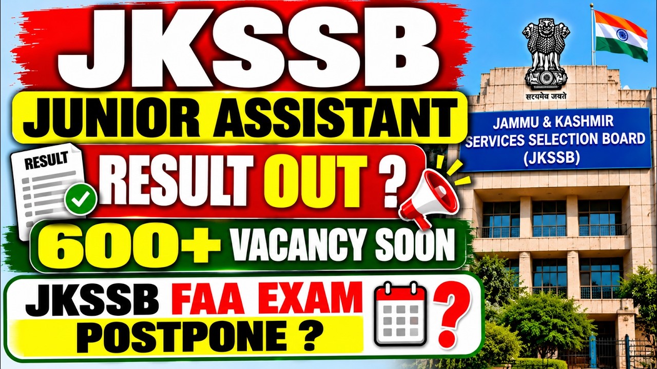 🚨 JKSSB JUNIOR ASSISTANT RESULT UPDATE 😳 | JKSSB FAA EXAM POSTPONED | 600+ JKSSB JUNIOR ASSISTANT...