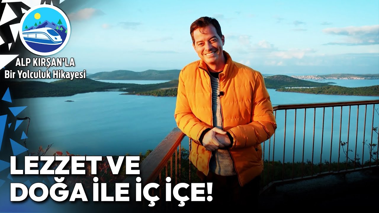 İki Deniz Arasında Bir Cennet: Balıkesir | Alp Kırşan'la Bir Yolculuk Hikayesi