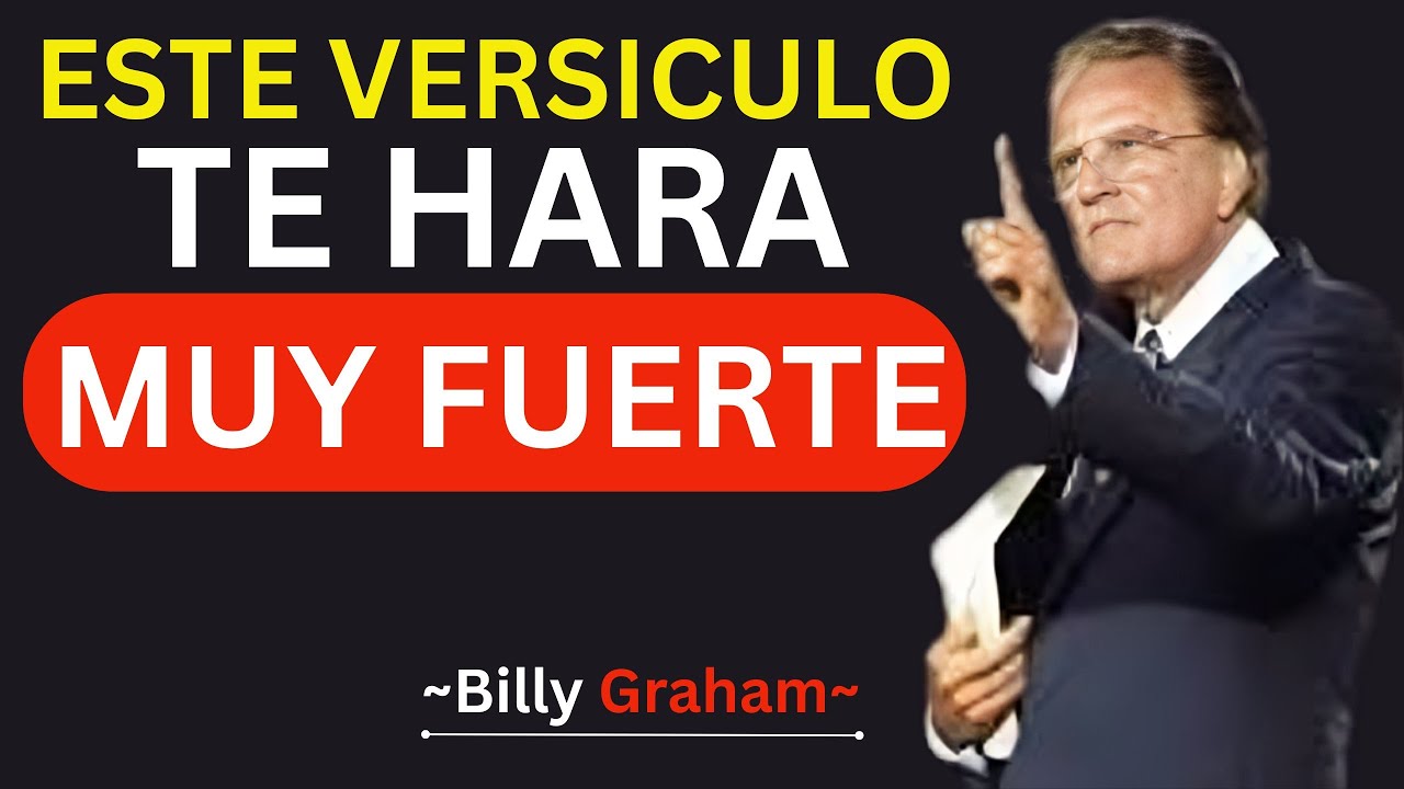 Este VERSÍCULO te FORTALECE hoy no CAERÁS, aunque quieran verte DESTRUIDO  / Billy Graham