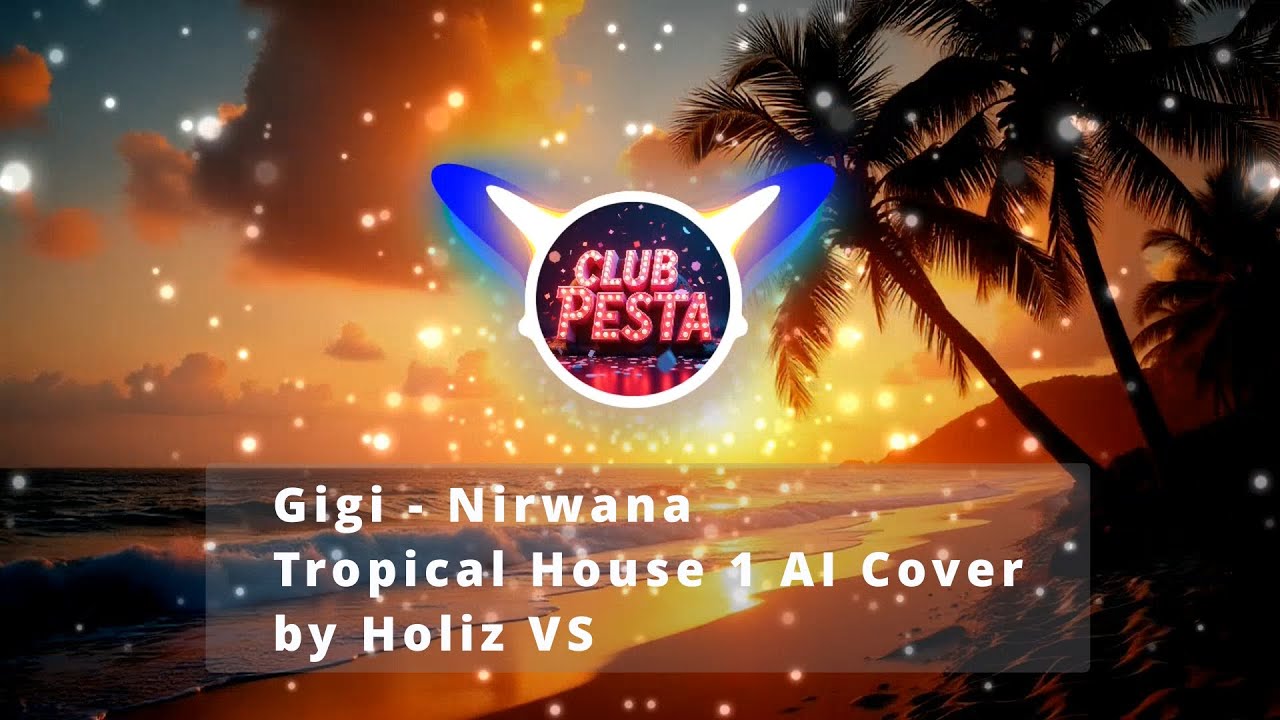 GIGI - Nirwana (Tropical House 1 AI Cover) by Holiz VS