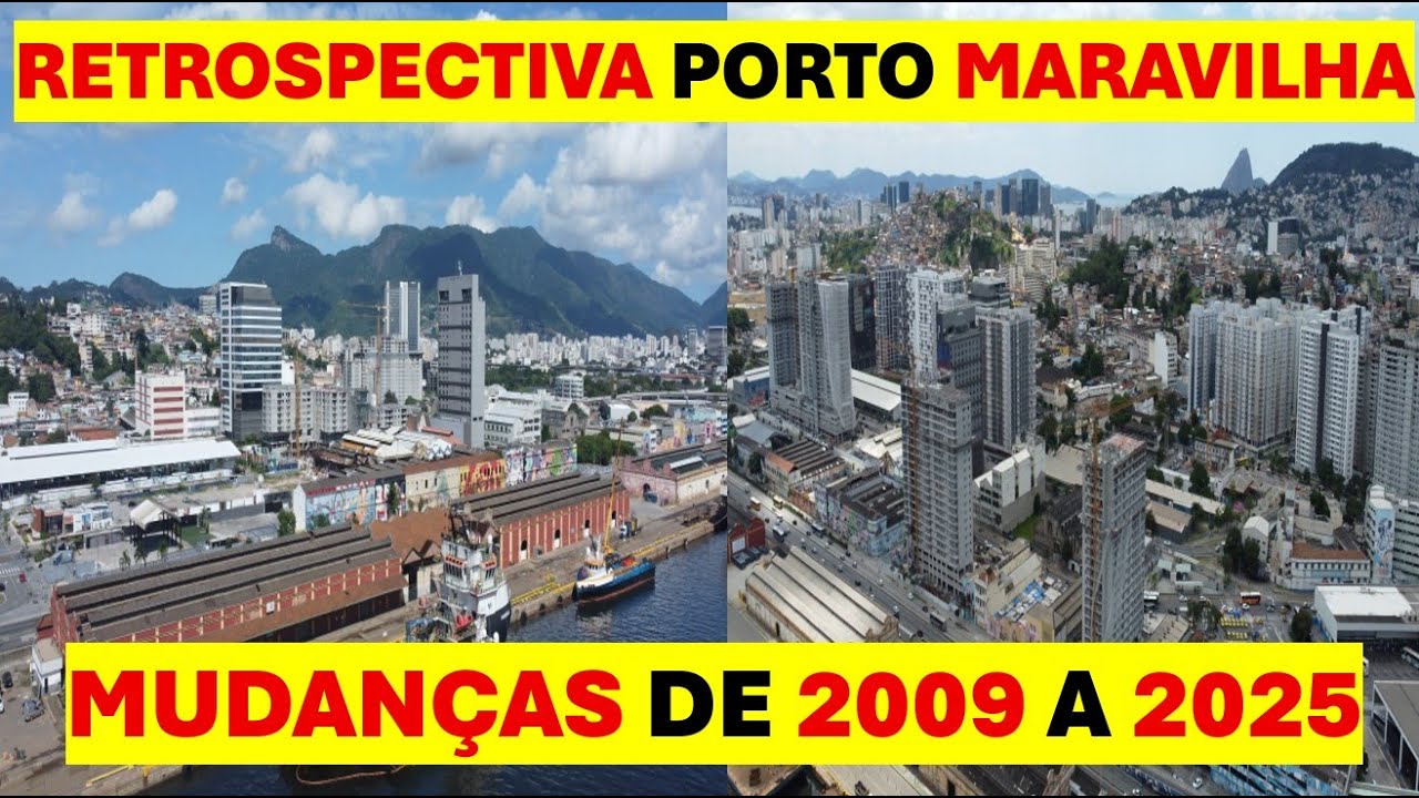 RETROSPECTIVA PORTO MARAVILHA - 2009 A 2025