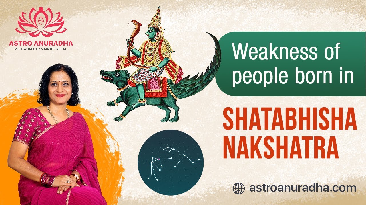 Weakness of people born in Satbhisha nakshatra | Flip side of Satabhisha Nakshatra |