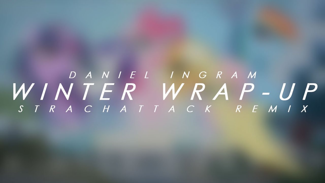 Daniel Ingram - Winter Wrap Up [StrachAttack Remix]