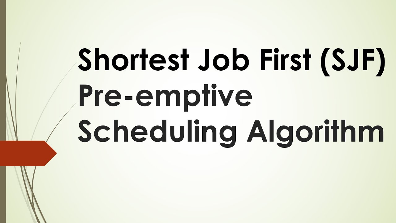 Shortest Job First   Preemptive Scheduling Algorithm