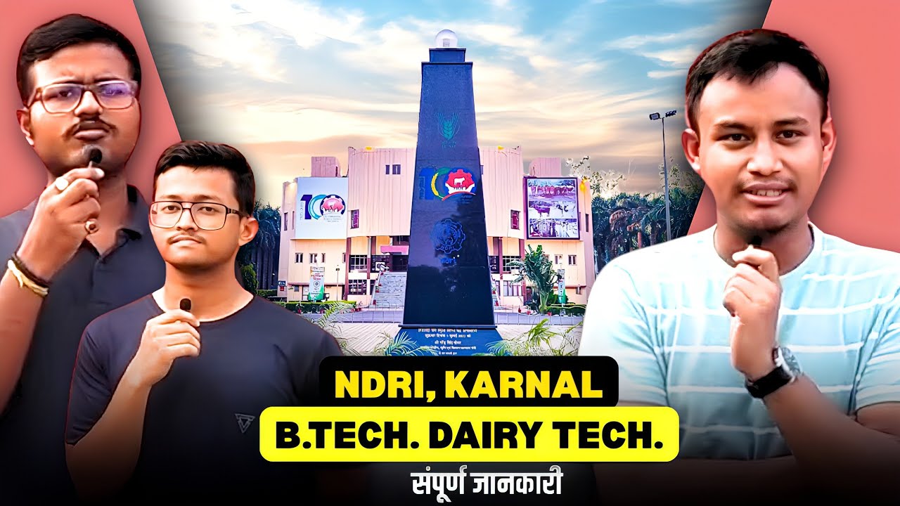 NDRI B.Tech Dairy Technology Full Review | Course, Fees, Campus Life, Scope, Admission Process 2025