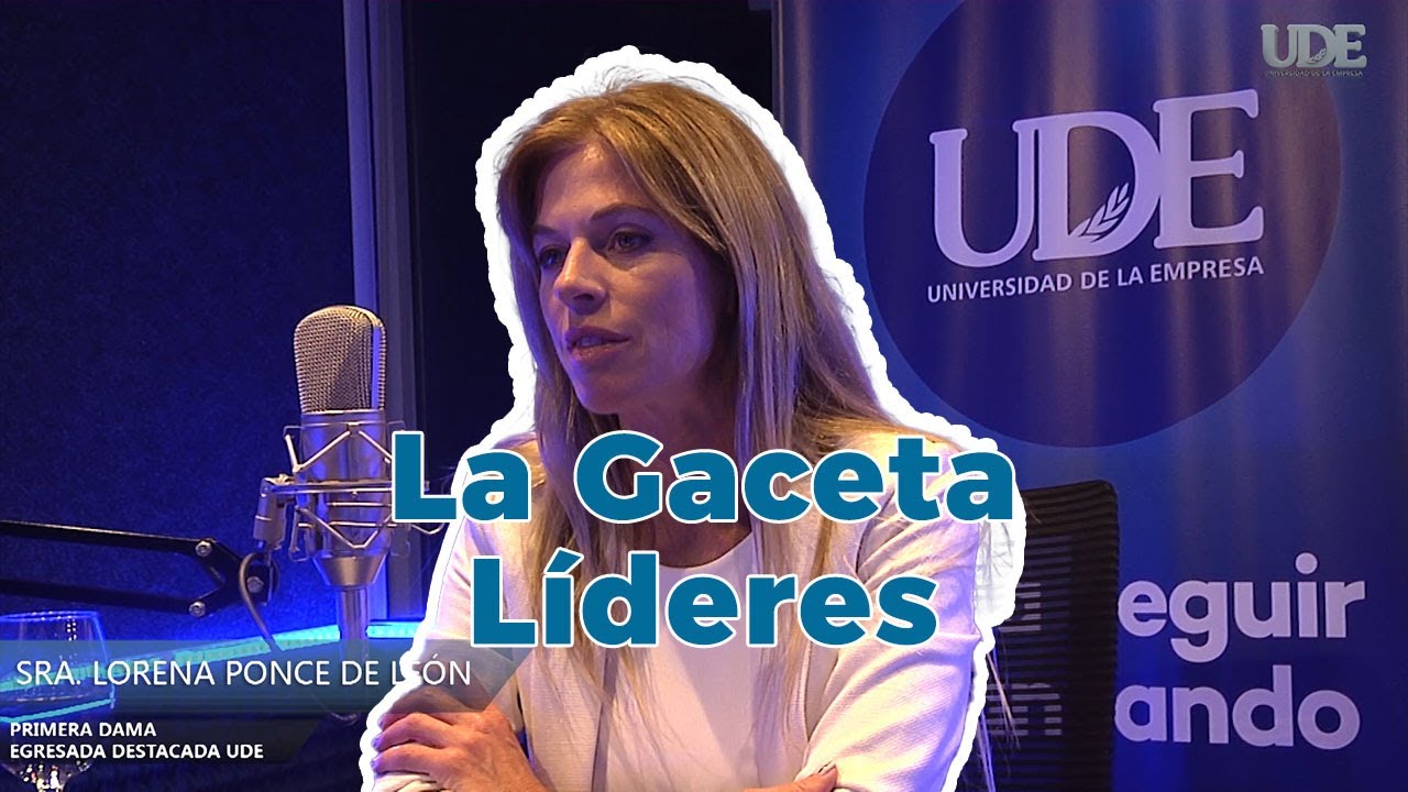 Sra. Lorena Ponce De León: Los graduados de la UDE, fuente de Inspiración