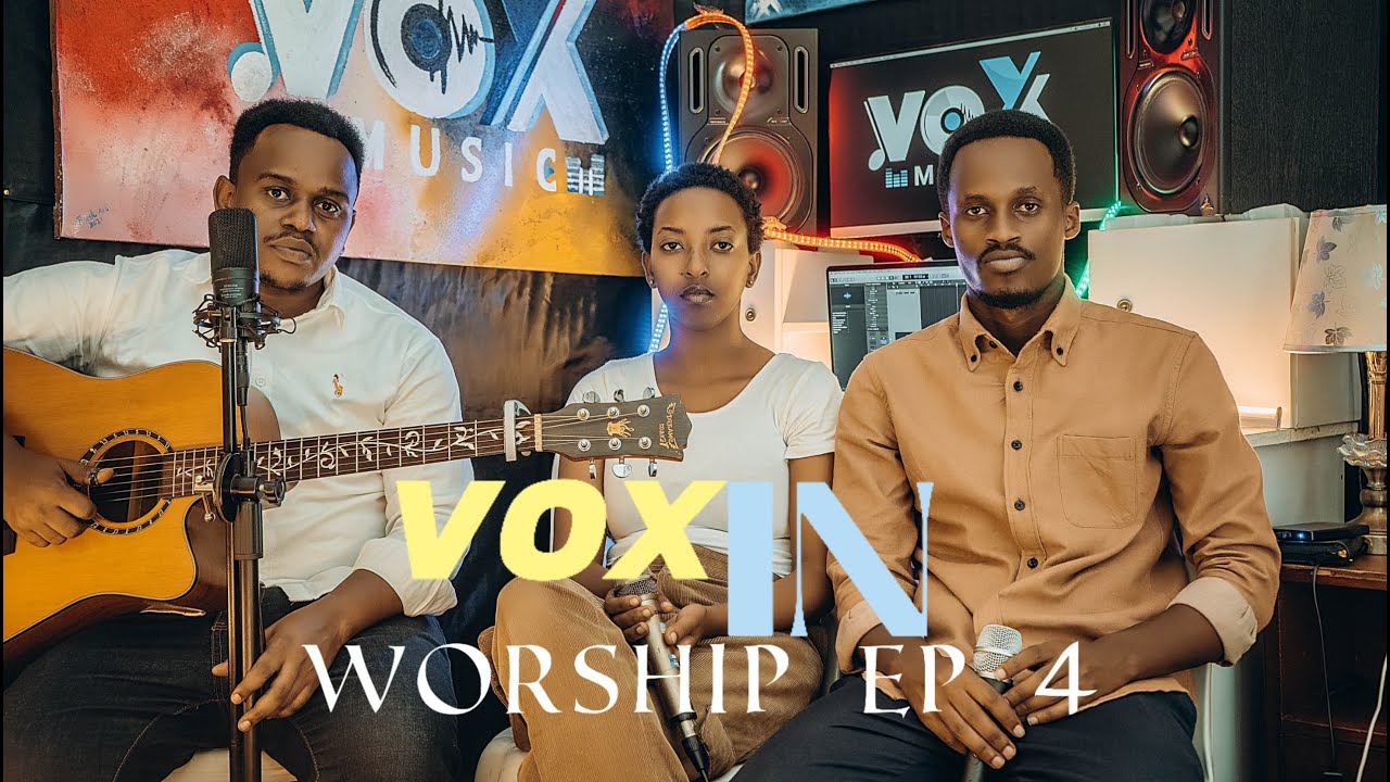 Vox In Worship EP4 : Kanyana Rhoda - Paccy Ishimwe - Levis || Uri uwigitangaza, Siyoni, Igicaniro