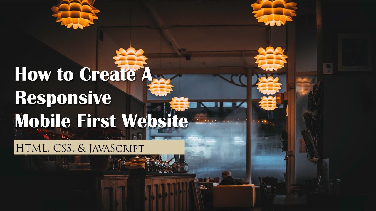 How to Create A Responsive Restaurant Website (Mobile First Approach) - HTML, CSS, & Javascript
