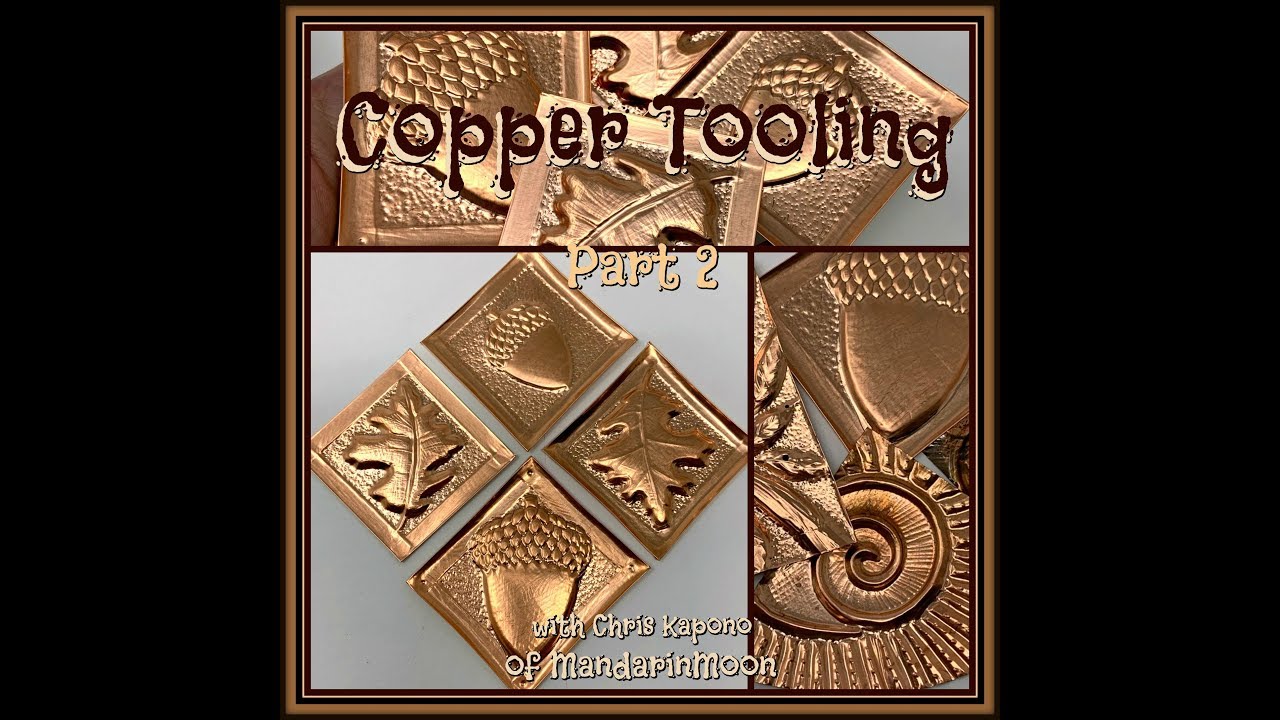 Copper Tooling Tutorial Part 2!