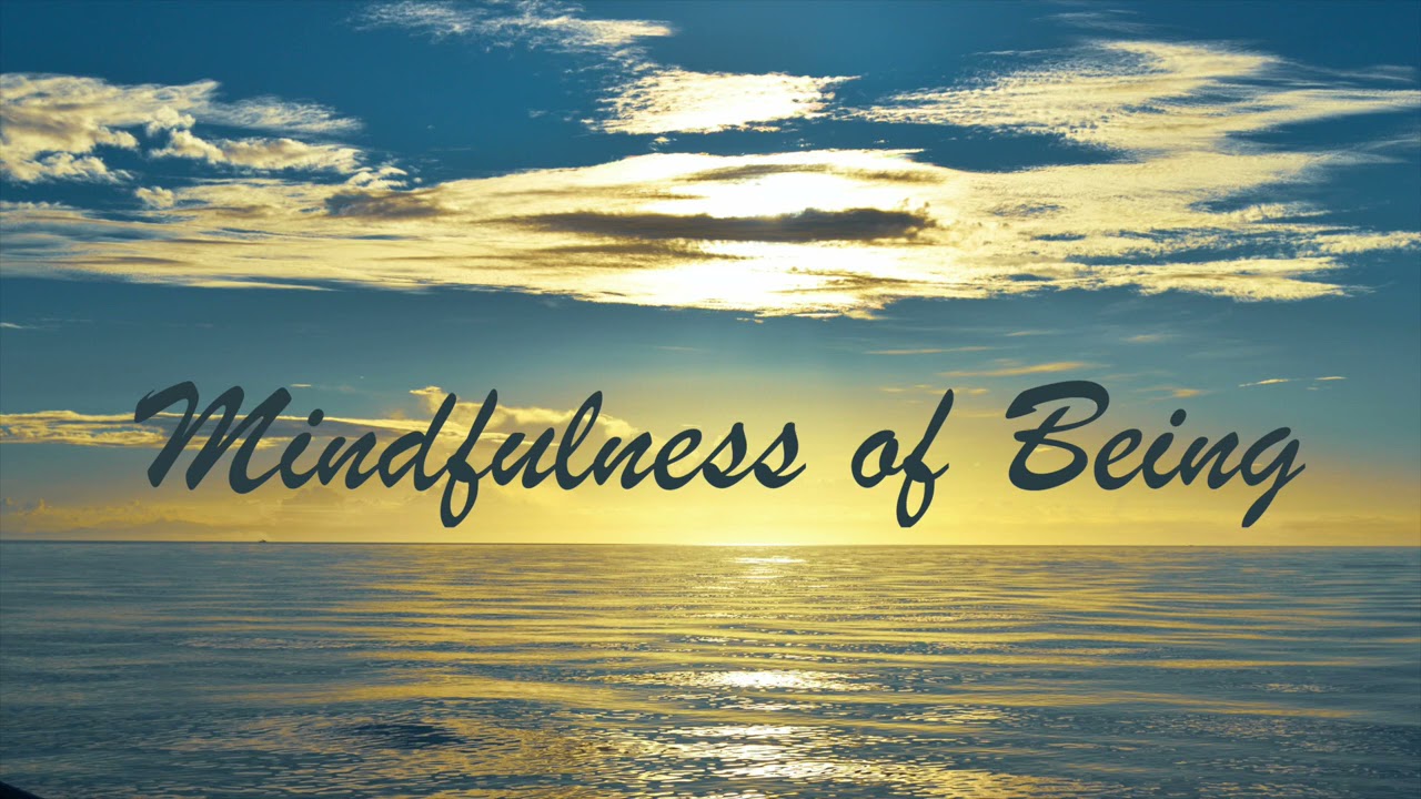 Mindfulness Of Being - Rest In Natural Great Peace. Effortless Meditation and Spiritual Awakening