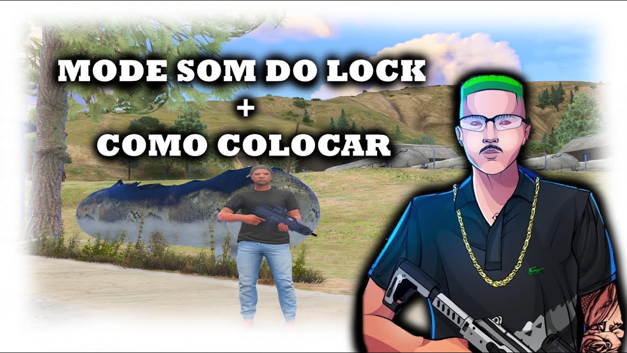 MOD DE SOM DO LOCK DA GROTA + TUTORIAL. (GTA RP, FIVEM)!!
