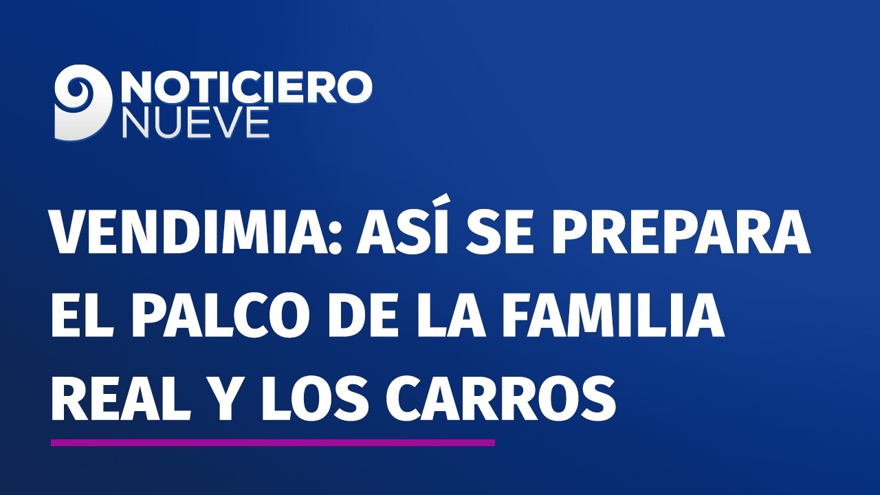 Vendimia: así se prepara el palco de la familia real y se ultiman detalles de los carros