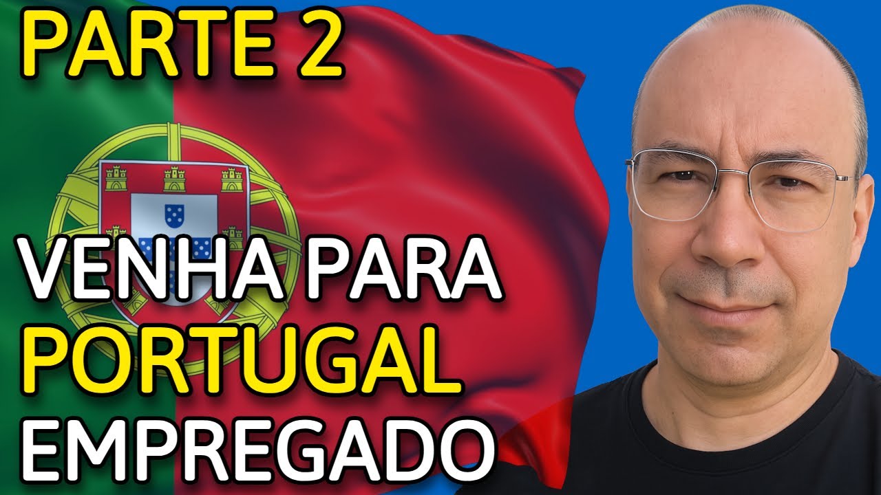 Continuação - Como Conseguir Emprego em Portugal Antes de Sair do Brasil!