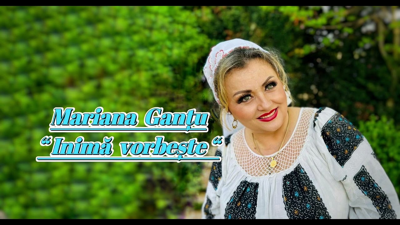 Mariana Ganțu - Inimă vorbește