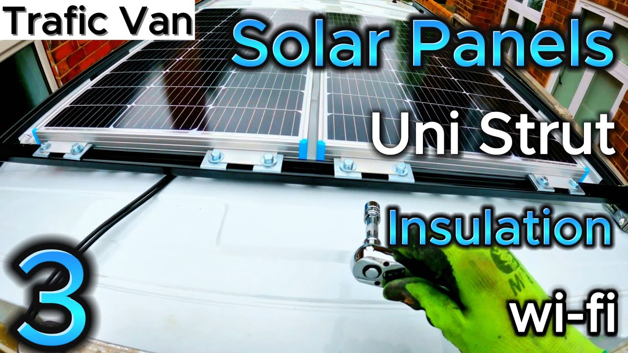 JD's Trafic Campervan Conversion Ep03 - Renogy Solar Panels - Unistrut - Puck 2 Wi-fi Antenna