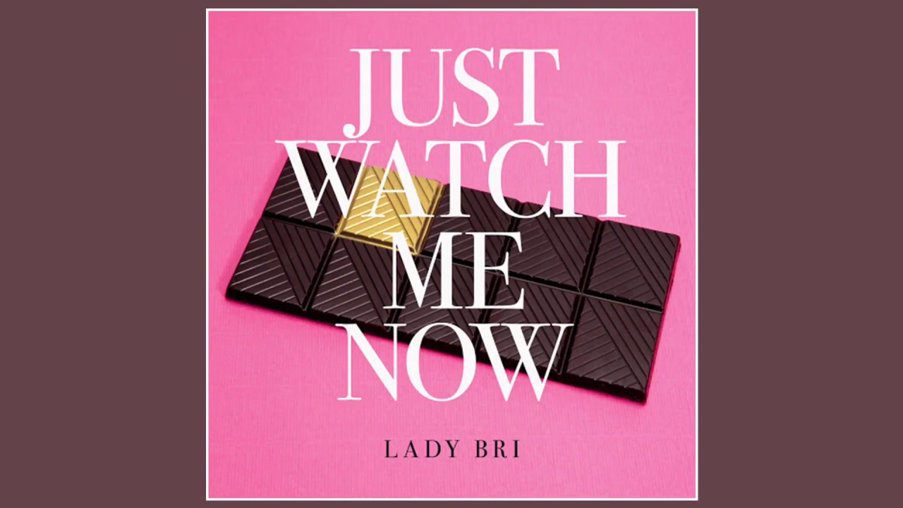 Lady Bri - Just Watch Me Now (Official Audio) [Used in TNT's 