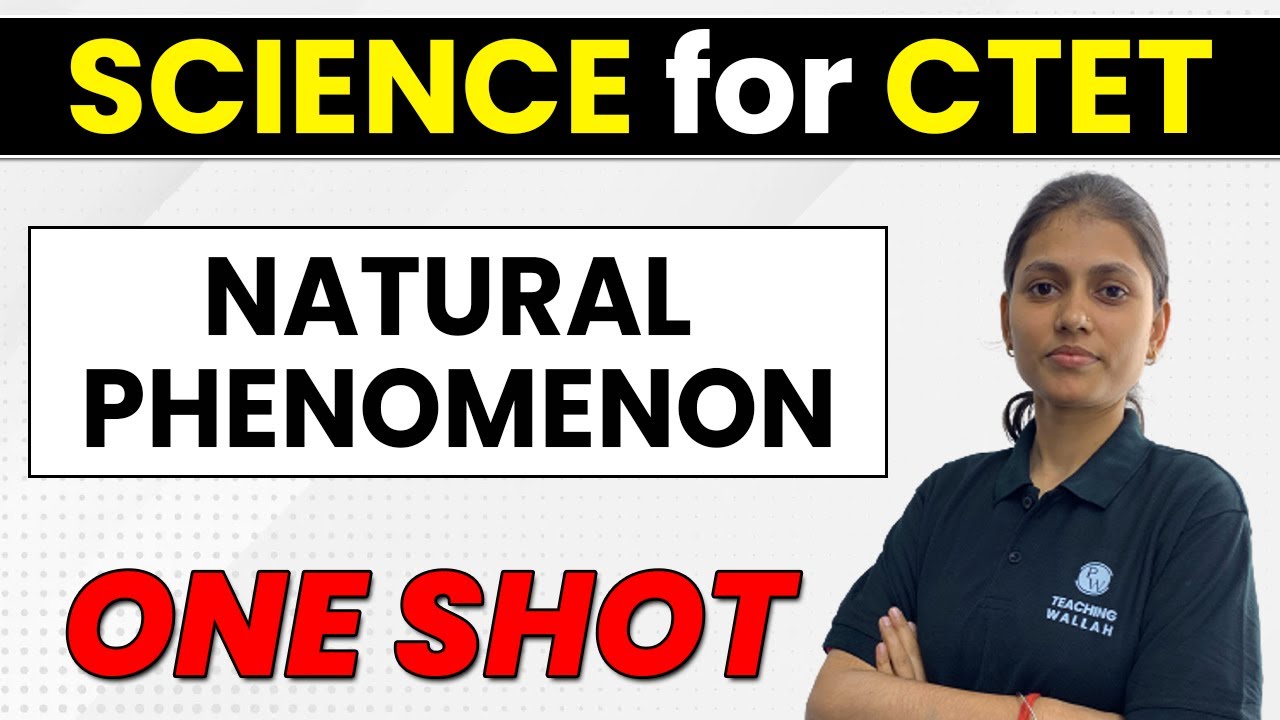 NATURAL PHENOMENON in 1 Shot | Science for CTET 2022, DSSSB, KVS, UP-TET