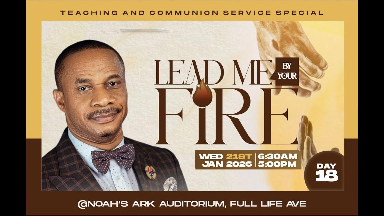 LEAD ME BY YOUR FIRE || REVIVAL FIRE FAST DAY 18 || WITH REV. NTIA I. NTIA || 21ST JAN. 2026
