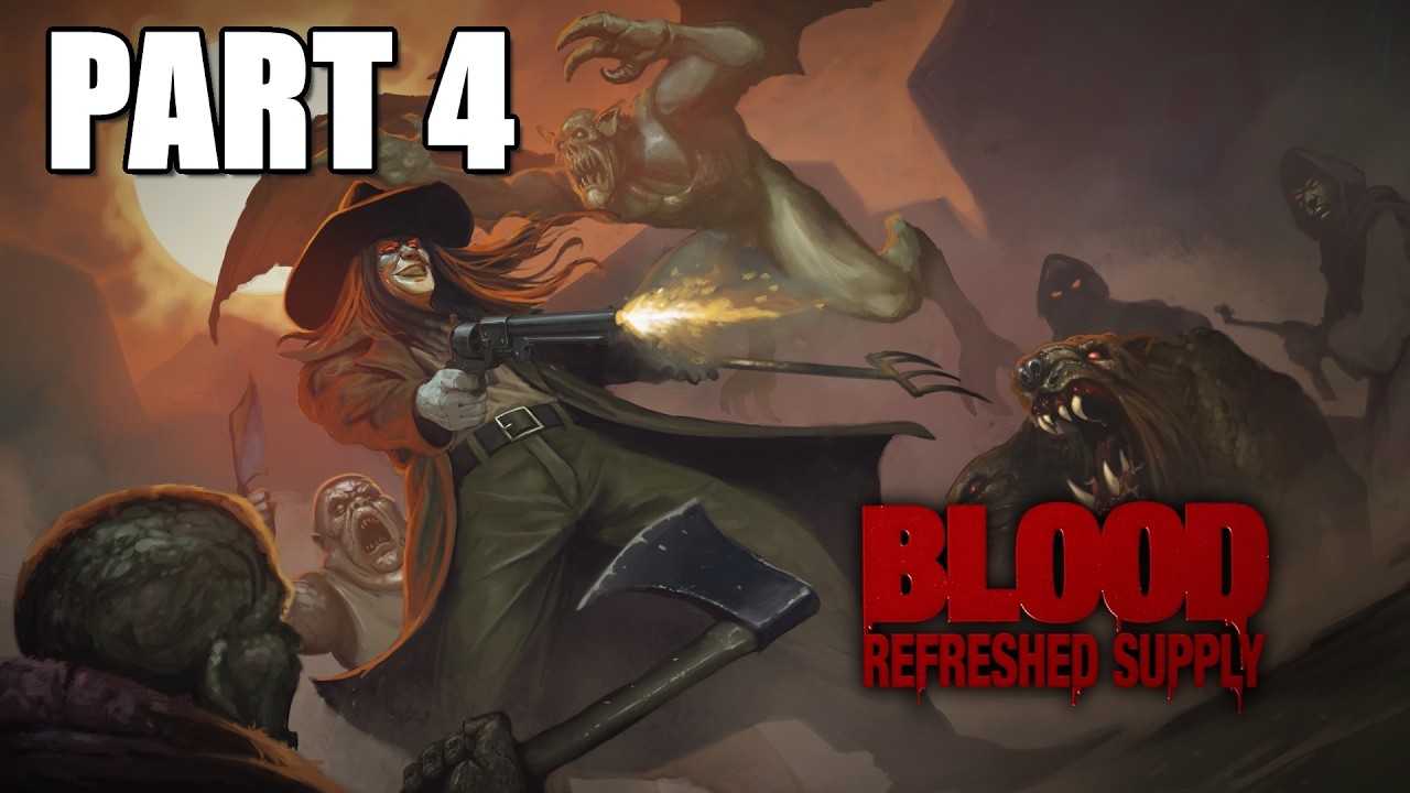 BLOOD: REFRESHED SUPPLY Gameplay - Full Playthrough PART 4
