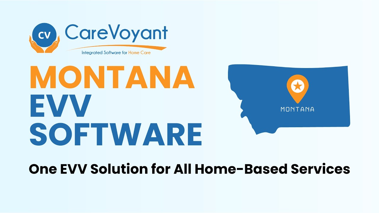 Montana EVV Software &ndash; DPHHS-Compliant Home Care Software | CareVoyant