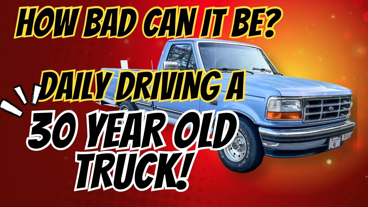 How Bad Can it Be? Daily Driving a 30 Year Old Truck!