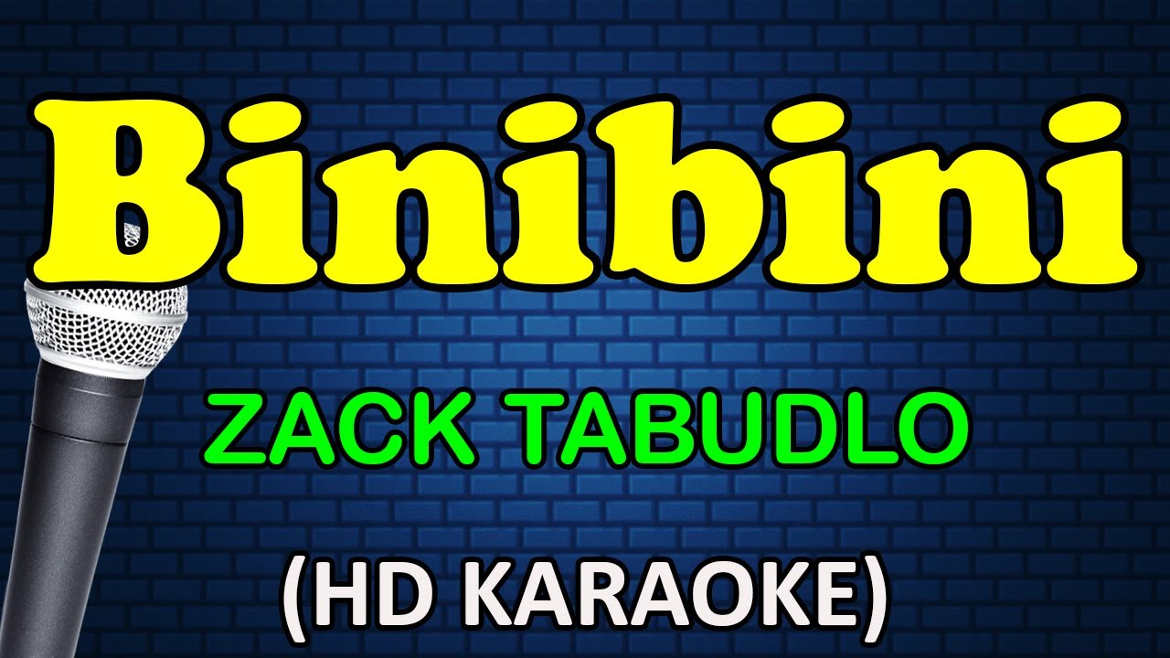 BINIBINI - Zack Tabudlo (HD Karaoke)