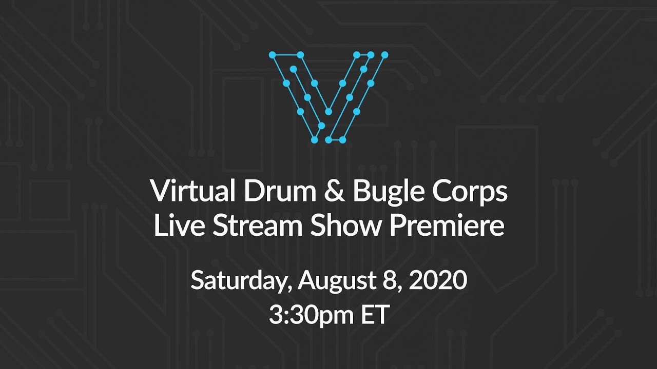 Virtual Drum & Bugle Corps 2020 Live Stream Show Premiere