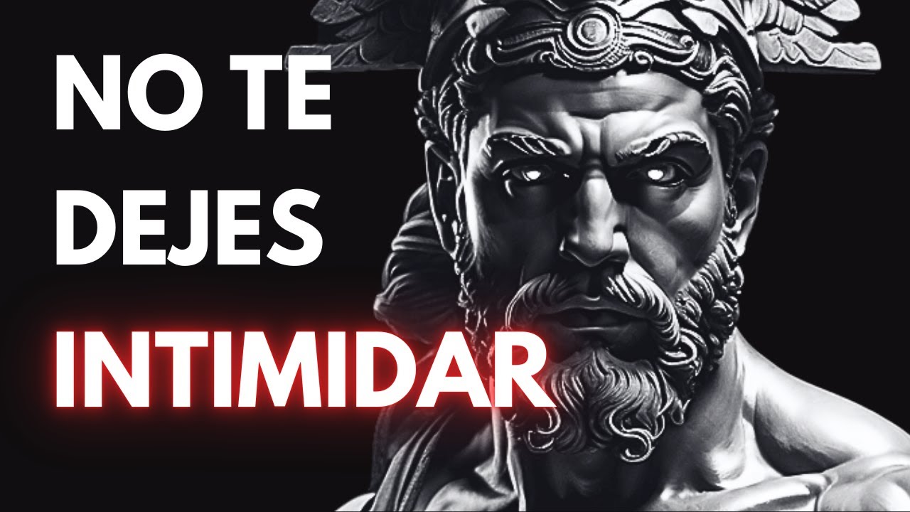 PRINCIPIOS ESTOICOS PARA NO DEJARSE INTIMIDAR