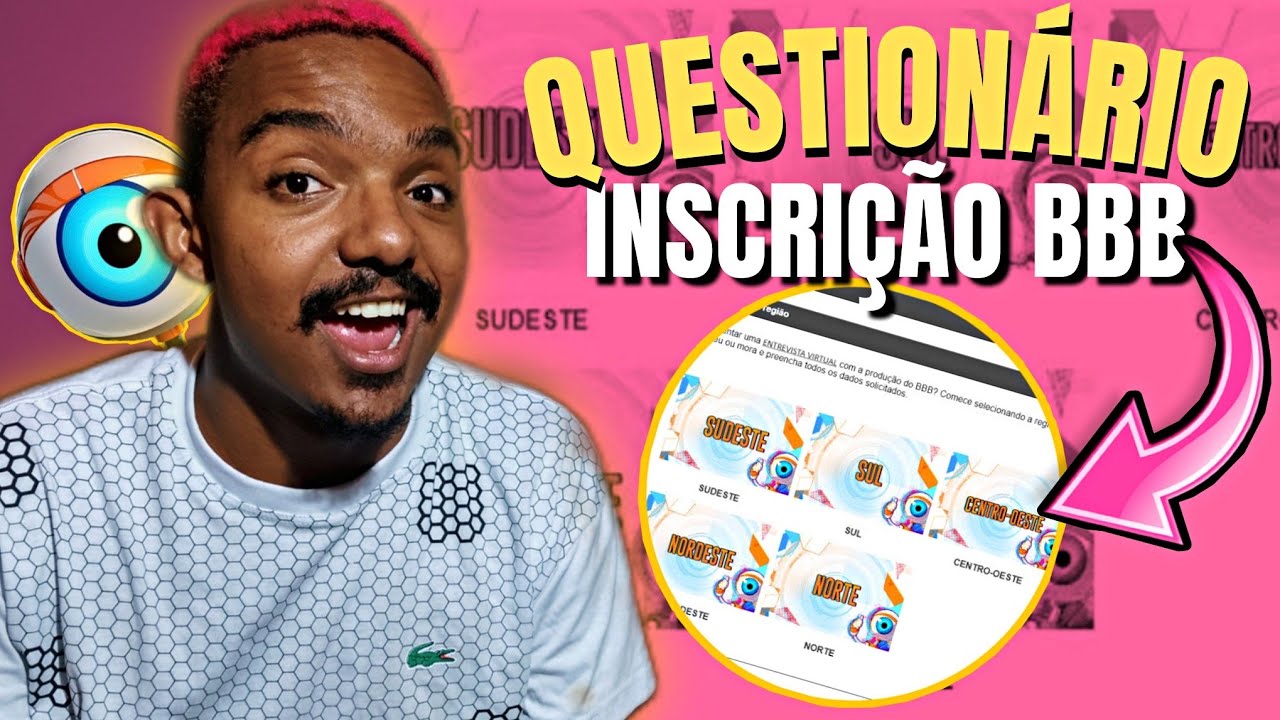 QUESTIONÁRIO DE INSCRIÇÃO BBB (FORMULÁRIO BBB)