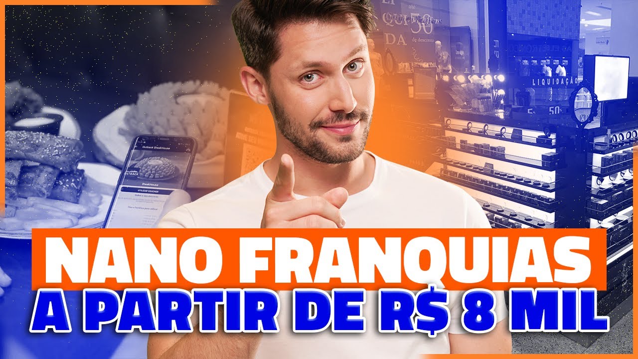 5 NANO FRANQUIAS QUE ESTÃO BOMBANDO E DÃO CERTO EM QUALQUER LUGAR!