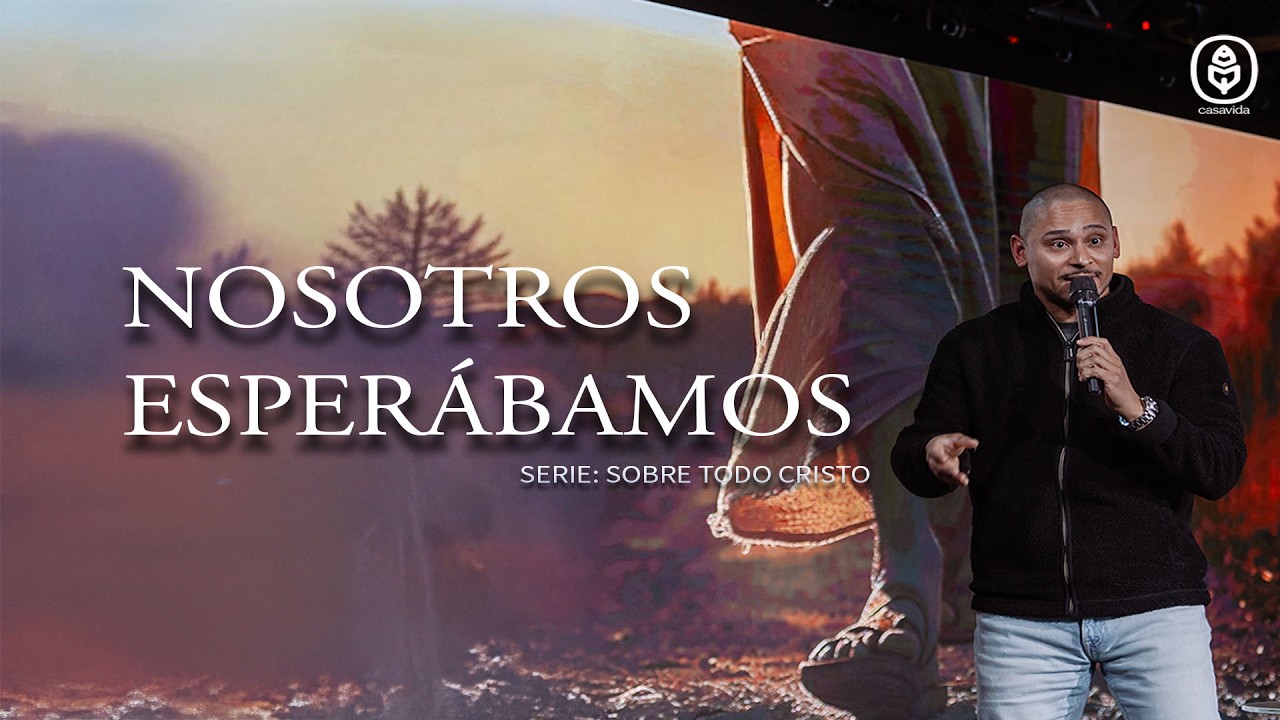 Servicio Miercoles | CasaVida |Serie: Sobre Todo Cristo| Tema: Nosotros Esperábamos | Ivan Rodriguez