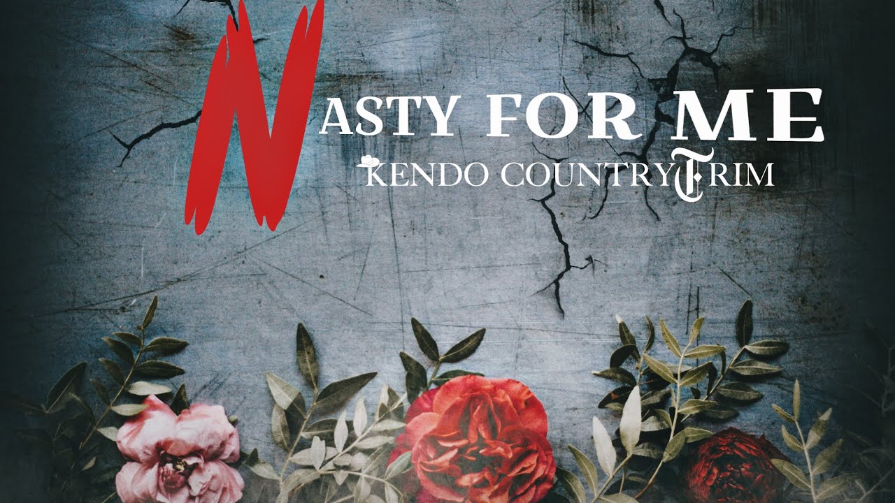 Kendo CountryTrim- Nasty For Me (Audio)