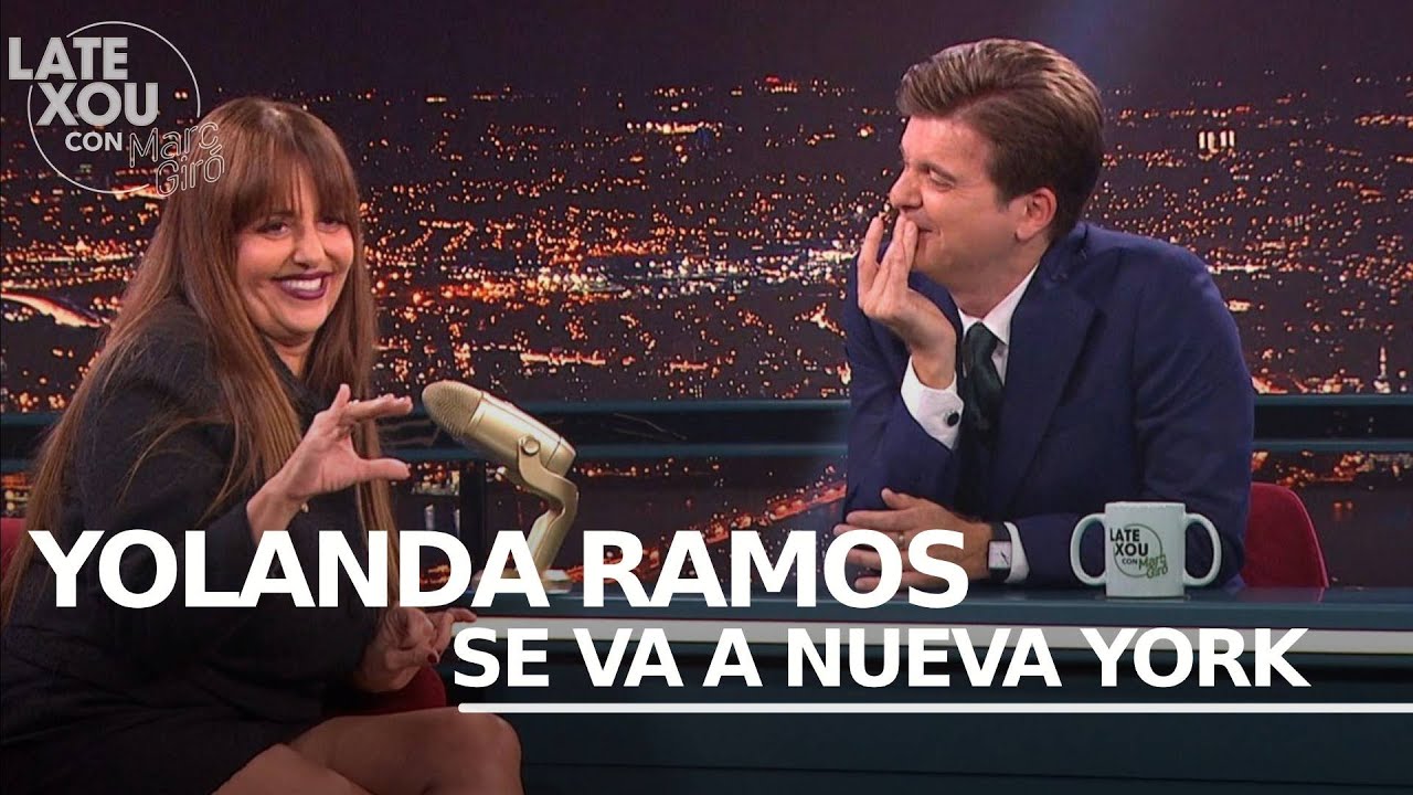 Yolanda Ramos se va a Nueva York a aprender inglés | Late Xou con Marc Giró